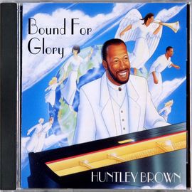 Huntley Brown 鋼琴演奏：Bound for Glory