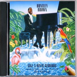 Huntley Brown 鋼琴演奏：Like a River Glorious
